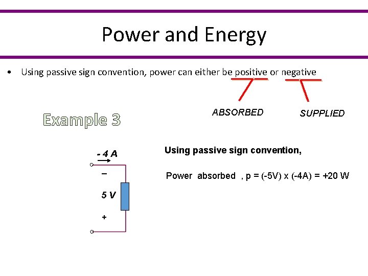 Power and Energy • Using passive sign convention, power can either be positive or