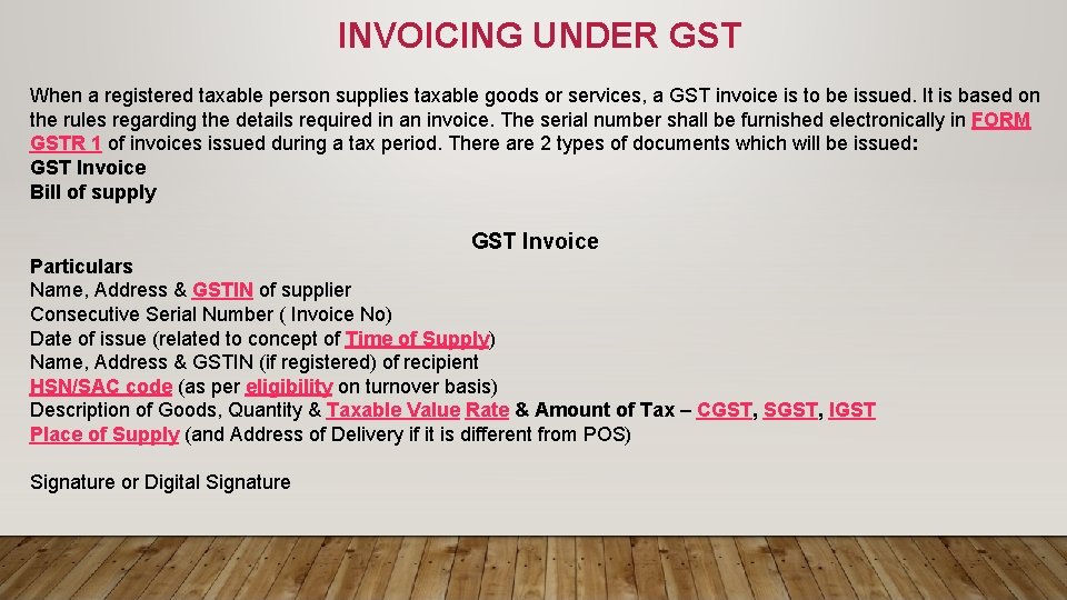 INVOICING UNDER GST When a registered taxable person supplies taxable goods or services, a