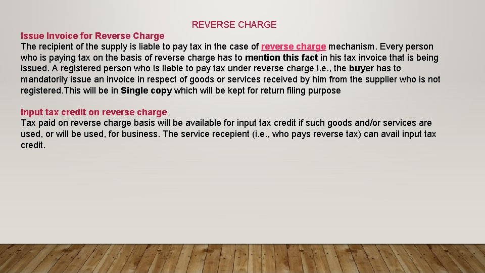 REVERSE CHARGE Issue Invoice for Reverse Charge The recipient of the supply is liable