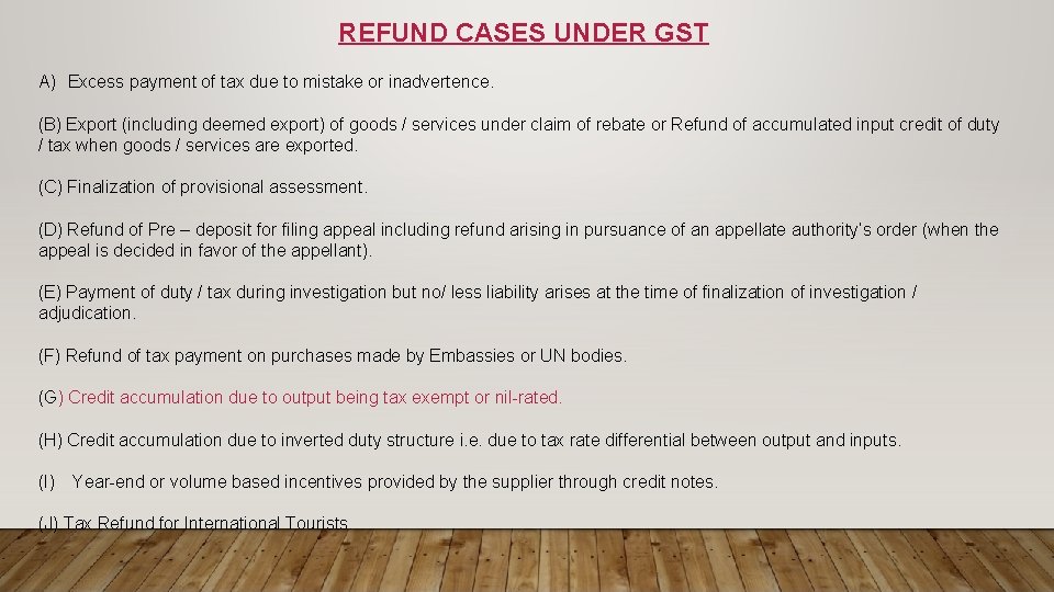 REFUND CASES UNDER GST A) Excess payment of tax due to mistake or inadvertence.
