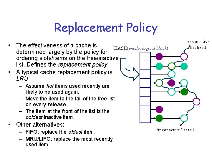 Replacement Policy • The effectiveness of a cache is HASH(vnode, logical block) determined largely