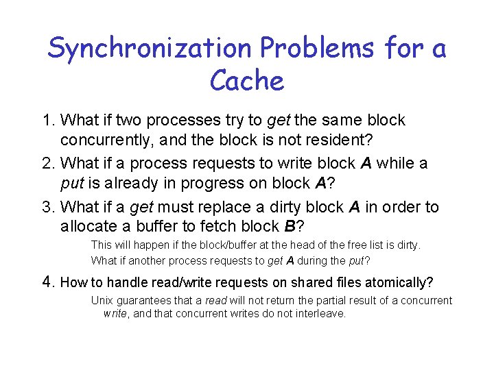 Synchronization Problems for a Cache 1. What if two processes try to get the