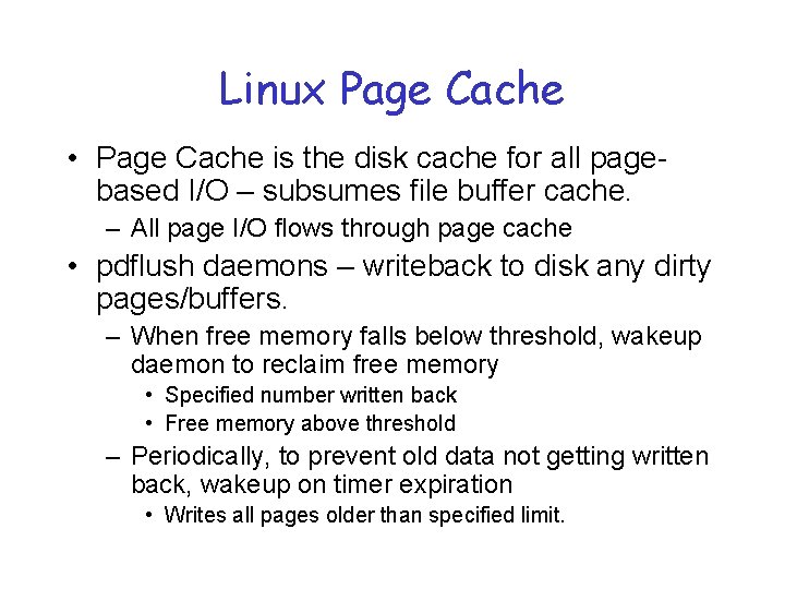 Linux Page Cache • Page Cache is the disk cache for all pagebased I/O