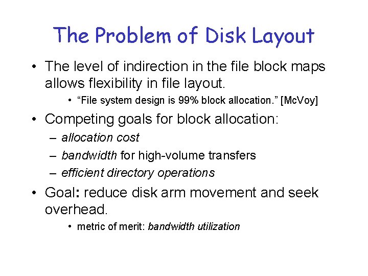 The Problem of Disk Layout • The level of indirection in the file block