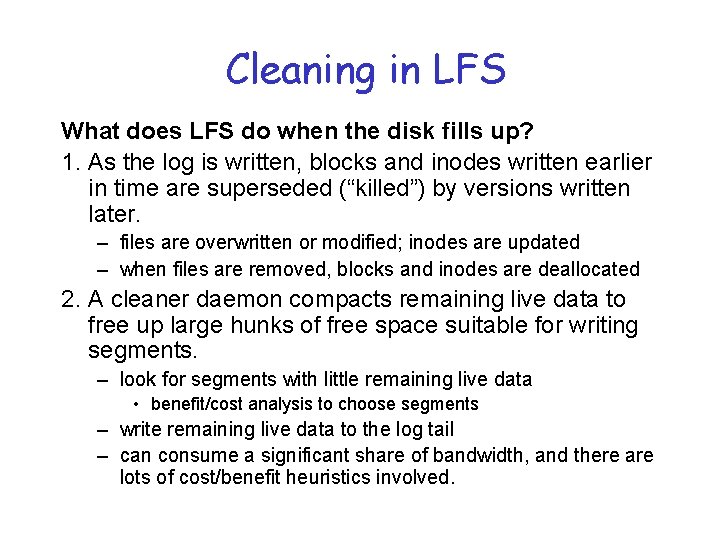 Cleaning in LFS What does LFS do when the disk fills up? 1. As