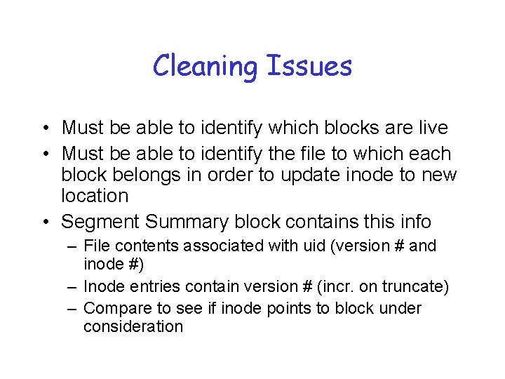 Cleaning Issues • Must be able to identify which blocks are live • Must