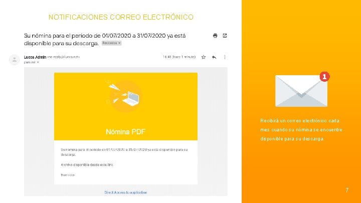 NOTIFICACIONES CORREO ELECTRÓNICO Recibirá un correo electrónico cada mes cuando su nómina se encuentre