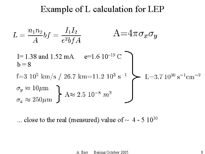 Example of L calculation for LEP I= 1. 38 and 1. 52 m. A