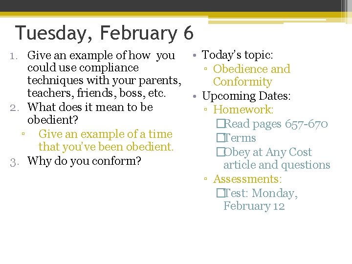 Tuesday, February 6 1. Give an example of how you • Today’s topic: could
