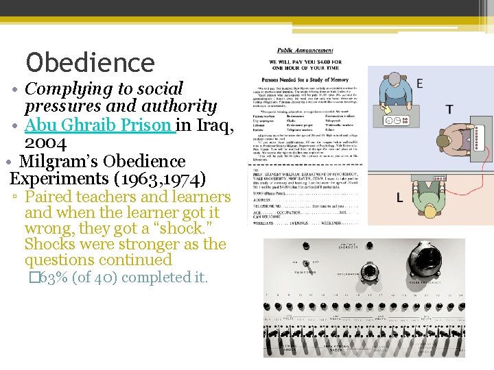 Obedience • Complying to social pressures and authority • Abu Ghraib Prison in Iraq,