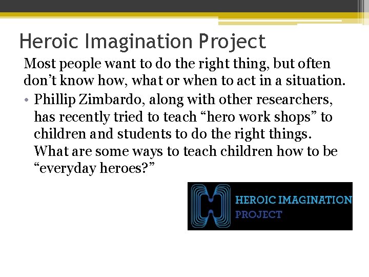 Heroic Imagination Project Most people want to do the right thing, but often don’t