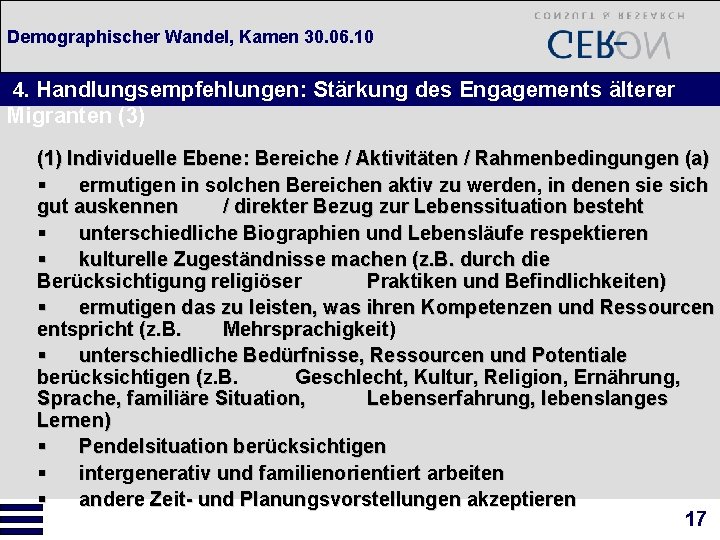 Demographischer Wandel, Kamen 30. 06. 10 4. Handlungsempfehlungen: Stärkung des Engagements älterer Migranten (3)