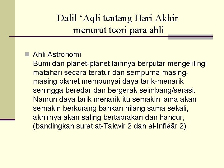 Dalil ‘Aqli tentang Hari Akhir menurut teori para ahli n Ahli Astronomi Bumi dan