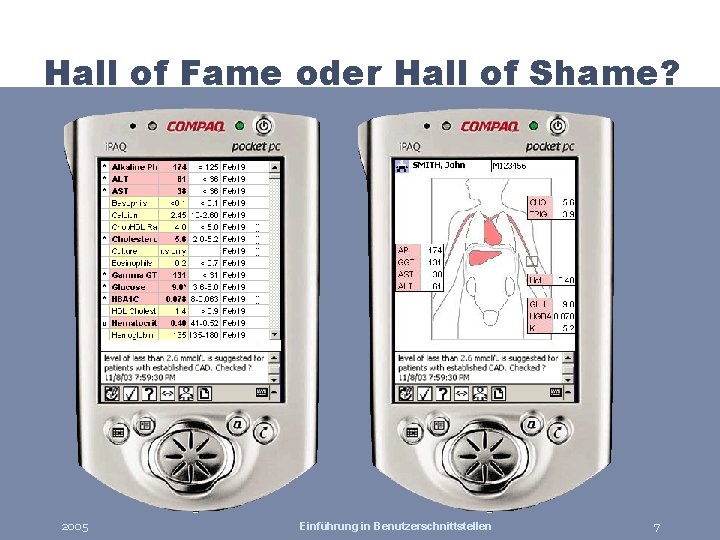 Hall of Fame oder Hall of Shame? 2005 Einführung in Benutzerschnittstellen 7 