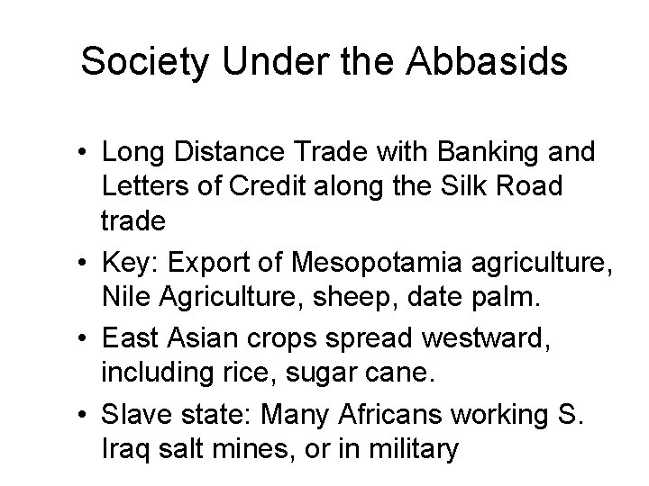 Society Under the Abbasids • Long Distance Trade with Banking and Letters of Credit