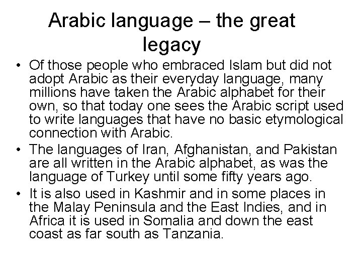 Arabic language – the great legacy • Of those people who embraced Islam but