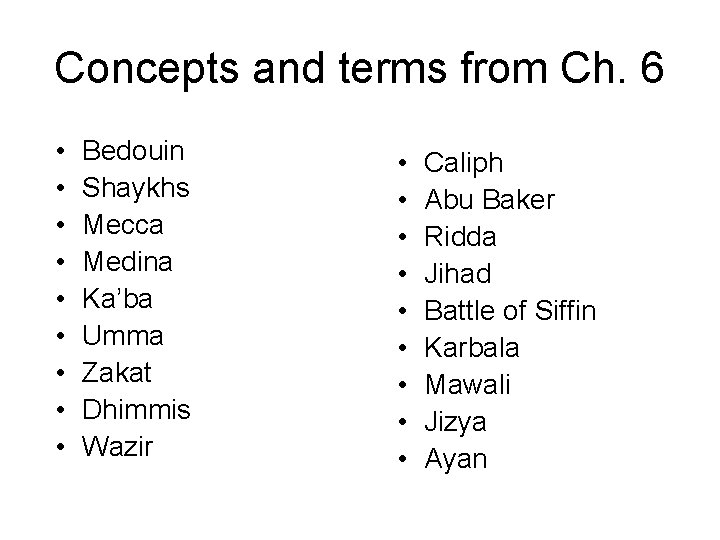 Concepts and terms from Ch. 6 • • • Bedouin Shaykhs Mecca Medina Ka’ba