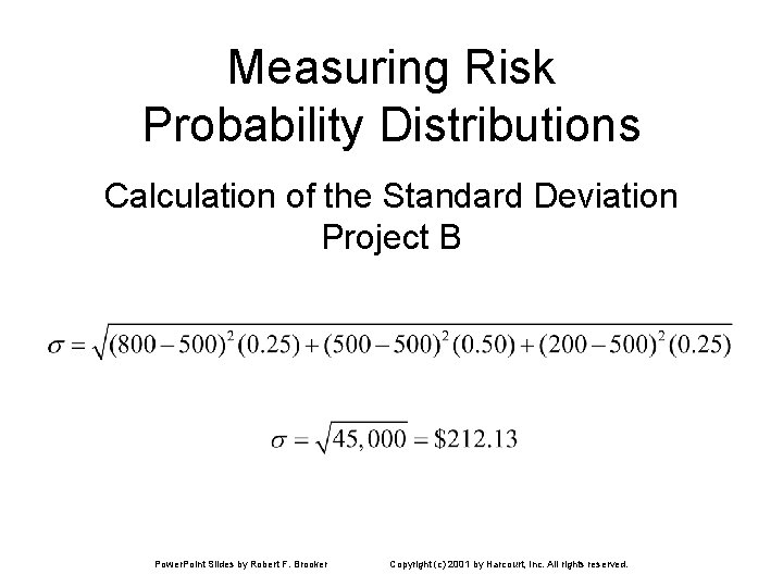 Measuring Risk Probability Distributions Calculation of the Standard Deviation Project B Power. Point Slides