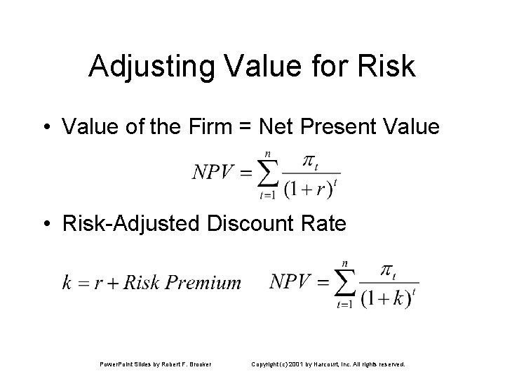 Adjusting Value for Risk • Value of the Firm = Net Present Value •