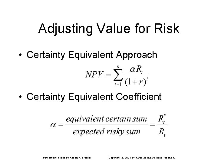 Adjusting Value for Risk • Certainty Equivalent Approach • Certainty Equivalent Coefficient Power. Point