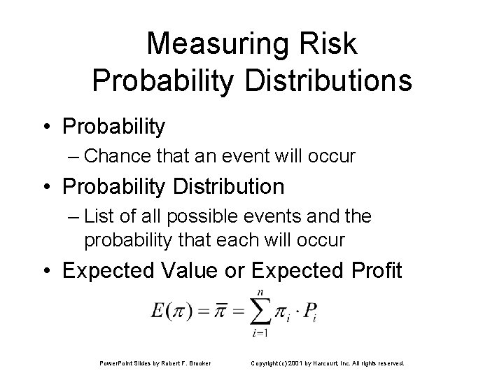 Measuring Risk Probability Distributions • Probability – Chance that an event will occur •