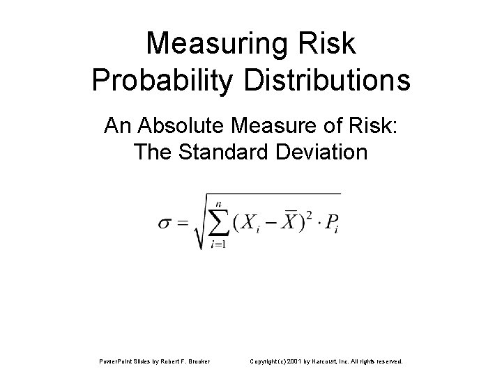 Measuring Risk Probability Distributions An Absolute Measure of Risk: The Standard Deviation Power. Point