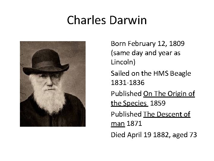 Charles Darwin Born February 12, 1809 (same day and year as Lincoln) Sailed on