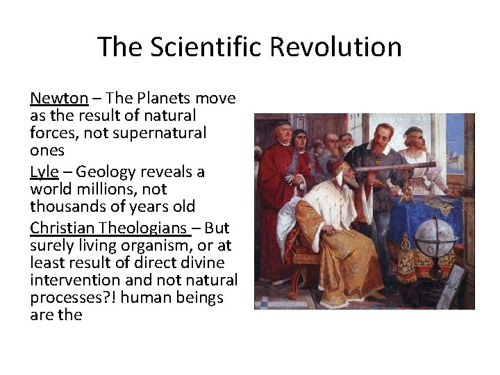 The Scientific Revolution Newton – The Planets move as the result of natural forces,