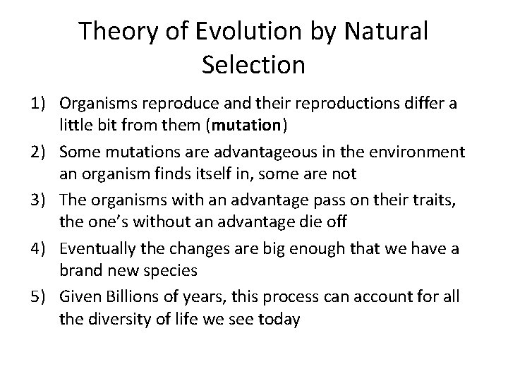 Theory of Evolution by Natural Selection 1) Organisms reproduce and their reproductions differ a