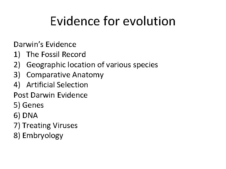 Evidence for evolution Darwin’s Evidence 1) The Fossil Record 2) Geographic location of various