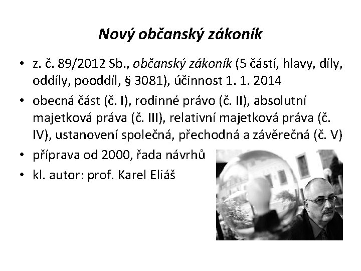 Nový občanský zákoník • z. č. 89/2012 Sb. , občanský zákoník (5 částí, hlavy,