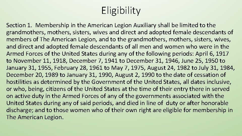 Eligibility Section 1. Membership in the American Legion Auxiliary shall be limited to the
