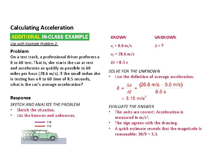 Calculating Acceleration Use with Example Problem 2. Problem On a test track, a professional