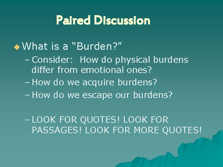Paired Discussion u What is a “Burden? ” – Consider: How do physical burdens