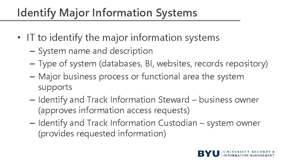 Identify Major Information Systems • IT to identify the major information systems – System Identify Major Information Systems • IT to identify the major information systems – System
