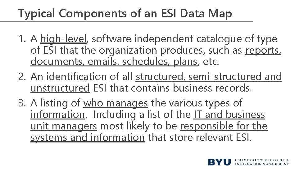 Typical Components of an ESI Data Map 1. A high-level, software independent catalogue of Typical Components of an ESI Data Map 1. A high-level, software independent catalogue of