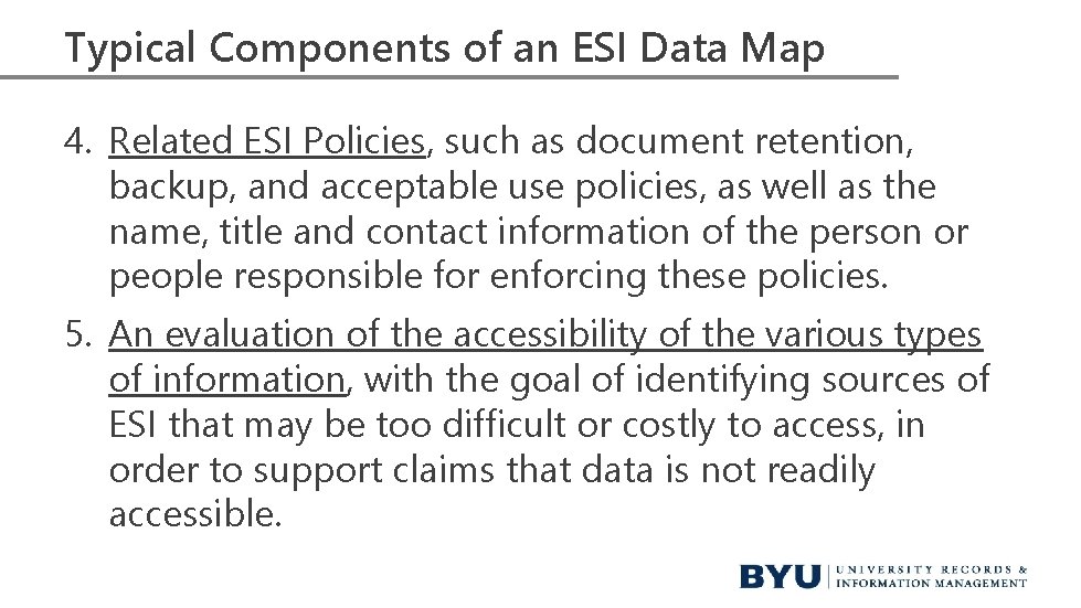 Typical Components of an ESI Data Map 4. Related ESI Policies, such as document Typical Components of an ESI Data Map 4. Related ESI Policies, such as document