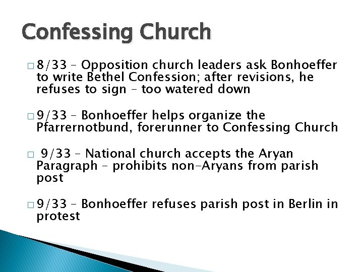 Confessing Church � 8/33 – Opposition church leaders ask Bonhoeffer to write Bethel Confession;