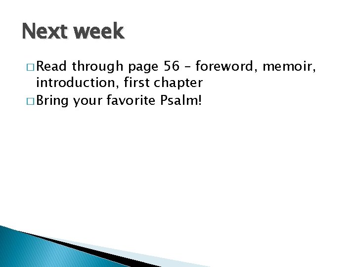 Next week � Read through page 56 – foreword, memoir, introduction, first chapter �