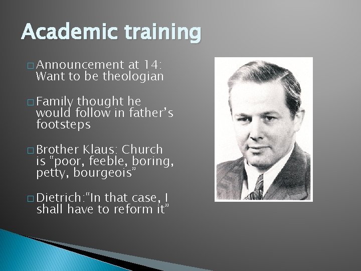 Academic training � Announcement at 14: Want to be theologian � Family thought he