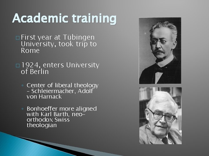 Academic training � First year at Tübingen University, took trip to Rome � 1924,