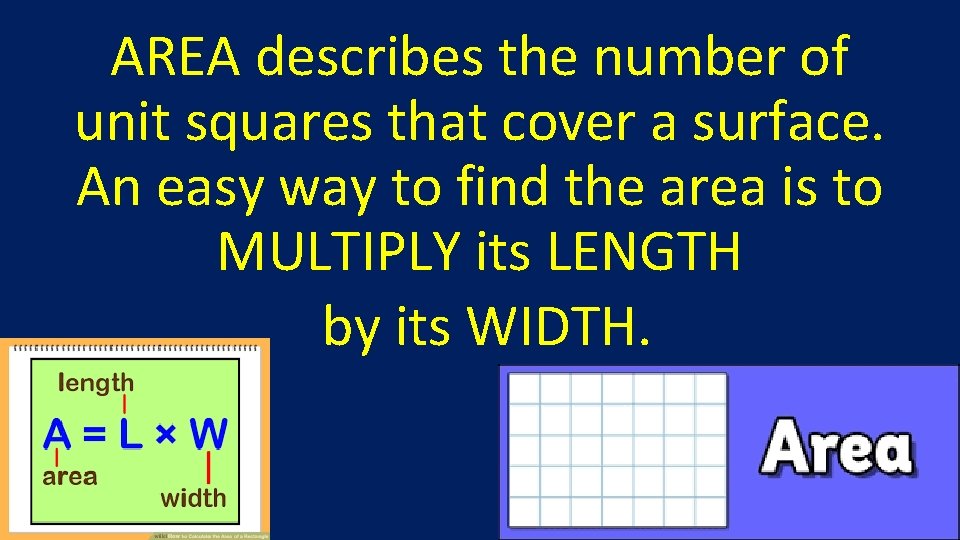 AREA describes the number of unit squares that cover a surface. An easy way