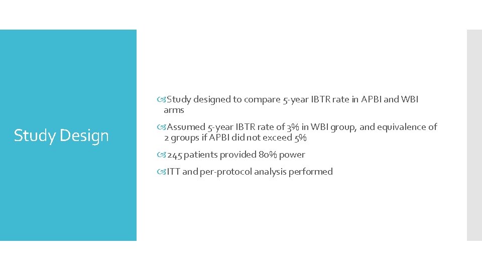  Study designed to compare 5 -year IBTR rate in APBI and WBI arms