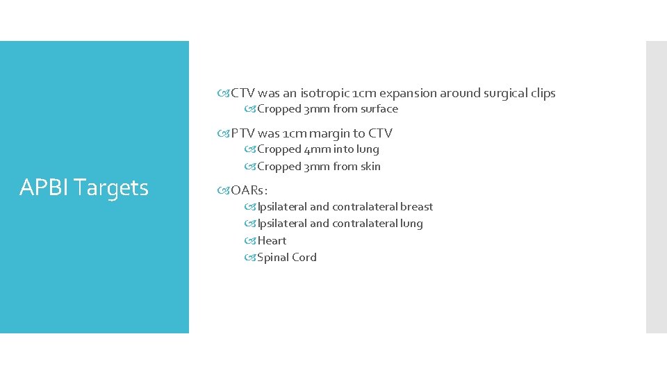  CTV was an isotropic 1 cm expansion around surgical clips Cropped 3 mm