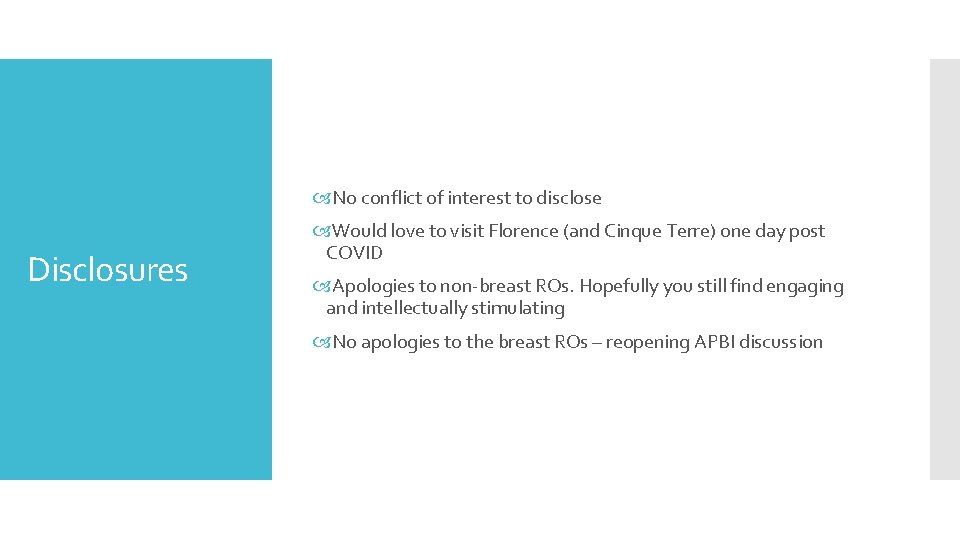  No conflict of interest to disclose Disclosures Would love to visit Florence (and