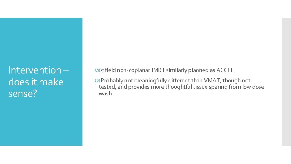 Intervention – does it make sense? 5 field non-coplanar IMRT similarly planned as ACCEL