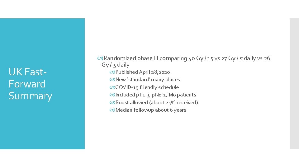 UK Fast. Forward Summary Randomized phase III comparing 40 Gy / 15 vs 27