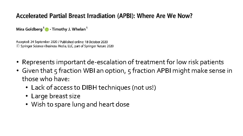  • Represents important de-escalation of treatment for low risk patients • Given that