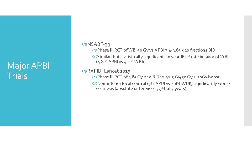  NSABP-39 Major APBI Trials Phase III RCT of WBI 50 Gy vs APBI