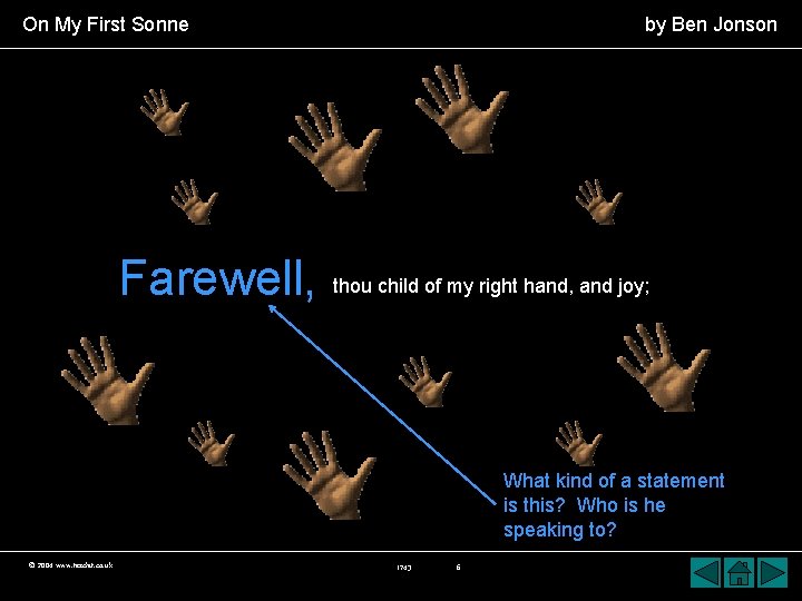 On My First Sonne Farewell, by Ben Jonson thou child of my right hand,